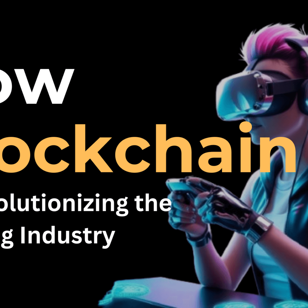 How Blockchain Is Revolutionizing the Gaming Industry