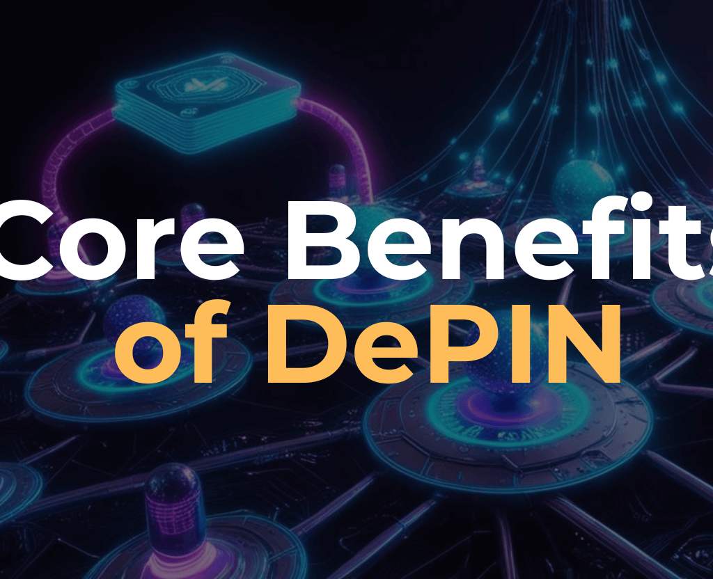 Core Benefits of DePIN
